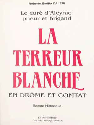 cover image of Le curé d'Aleyrac, prieur et brigand (2). La terreur blanche en Drôme et Comtat